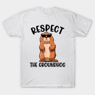 Respect The Groundhog Funny Woodchuck Groundhog Day T-Shirt